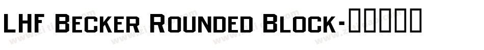 LHF Becker Rounded Block字体转换